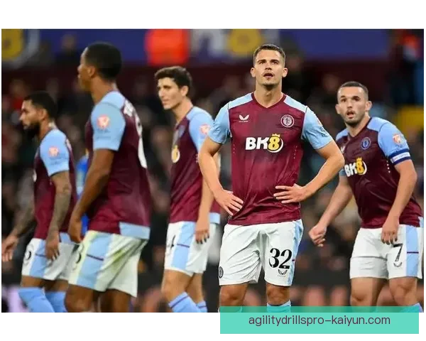 英超维拉防守表现稳健，球队整体防线日益强大